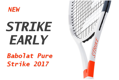 Strike Early! New Babolat Pure Strike 2017